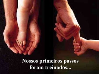 BY LINCOLN FERREIRA  Nossos primeiros passos foram treinados... 