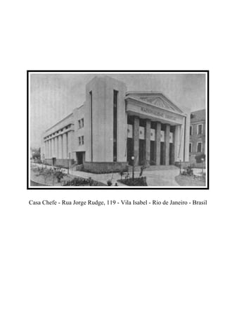 Casa Chefe - Rua Jorge Rudge, 119 - Vila Isabel - Rio de Janeiro - Brasil
 