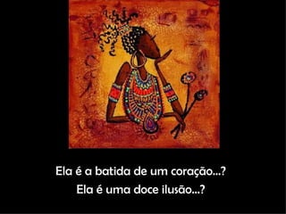 Ela é a batida de um coração...? Ela é uma doce ilusão...? 