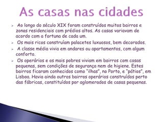 O grupo que mais se destacava era a burguesia. Desde a Revolução Liberal, os burgueses tornaram – se cada vez mais importantes e poderosos.