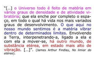 O que a maioriaO que a maioria
de nós pensa emde nós pensa em
fazer após ofazer após o
desencarne?desencarne?
 