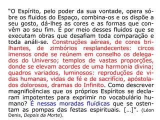 
Capa slides: http://1.bp.blogspot.com/-
uQui7Tqsm0s/Txiz3UV5rAI/AAAAAAAABow/SRRqoZUyyxA/s1600/vida-apos-a-morte.jpg

Esferas Espirituais: http://slideplayer.com.br/slide/339993/

Classificação dos mundos (adaptação): http://ade-sergipe.com.br/wp-
content/uploads/2014/02/Image11-296x300.jpg

O Livro dos Espíritos: http://www.feblivraria.com.br/febnet/fotos/g296470.jpg

Dúvida: http://static.freepik.com/fotos-gratis/pergunta-clip-art-chamada_434268.jpg

Turma do Gasparzinho:
http://image.tmdb.org/t/p/original/m2V1q9D3kPNFsVUACx0AtuLldYE.jpg

Céu e Inferno: Capa da obra Mitos Cristãos de José Pinheiro de Souza, publicação
GEEC, Divinópolis, MG.

Cientistas:http://luzdoespiritismo.com/wp-content/uploads/2013/08/imagem-ciencia-le.jpg

Cidades Espirituais: http://www.forumespirita.net/fe/index.php?
action=dlattach;topic=40895.0;attach=50718;image

Capa livro A vida além do véu: http://www.feblivraria.com.br/febnet/fotos/Vida-alem-do-
veu-a-__g59868.jpg

Umbral: http://lh6.ggpht.com/_AhXLcERuk-
c/TEhn_UL83pI/AAAAAAAABDo/ViAFLSXN2qs/clip_image005_thumb%5B1%5D.jpg?
imgmax=800

Ordem dos Espíritos:
http://www.guia.heu.nom.br/images/ClasseDeEspiritos2.jpg

Mundo espiritual e físico: http://www.anjodeluz.net/canalizacao/spiritworld2.jpg

Nosso Lar: http://4.bp.blogspot.com/-PPE60NQDJoI/U4aLta1ZZaI/AAAAAAAACRw/06-
53zA7i-8/s1600/Artes+-+Nosso+Lar+3.png

Colônias Espirituais no Brasil: http://www.deldebbio.com.br/wp-
content/uploads/2013/03/Colonias-espirituais-no-brasil.jpg
 