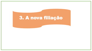 2. A nova inclinação
 