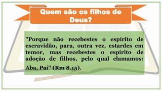 Andar no Espírito
Assim como respondemos ao chamado
de Deus para a salvação, devemos da
mesma forma responder ao chamado
de Deus para a santificação.
 