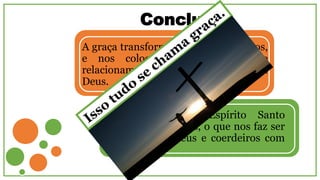 2. Provas do grande
amor de Deus
 