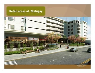 Retail areas at MalugayRetail areas at Malugay
 