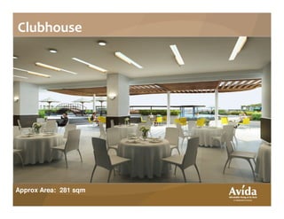 Clubhouse
Approx Area: 281 sqm
 