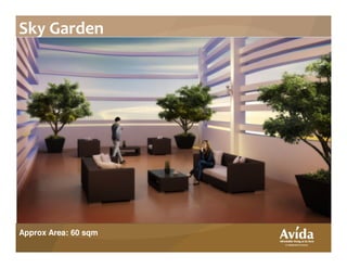 Sky Garden
Approx Area: 60 sqm
 
