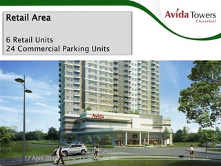 Retail Area
6 Retail Units
24 Commercial Parking Units
 