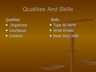 Qualities And Skills Qualities Organized Courteous Creative Skills Type 60 WPM Write Emails Read Very Well 