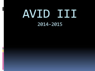 AVID III
2014-2015
 