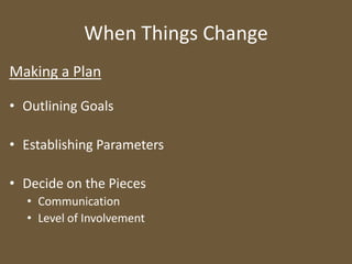 Dignity and Not Burning BridgesWhen Things ChangeSeeing Opportunity in Undesirable Situations Maintaining an Open Mind