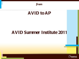 Curing 'Rigor' Mortis:  from  AVID to AP AVID Summer Institute 2011 