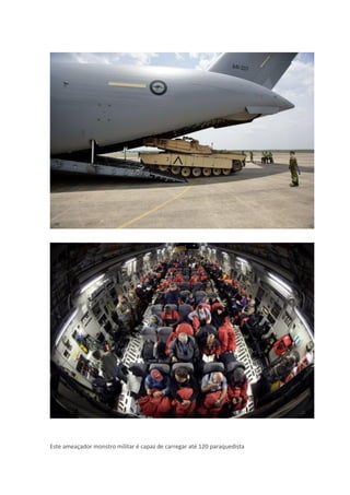 Este ameaçador monstro militar é capaz de carregar até 120 paraquedista
 