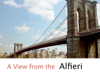 A View from the   Alﬁeri
 