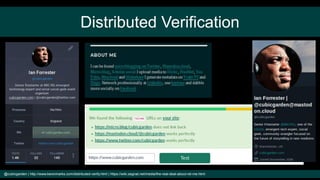Distributed Verification
@cubicgarden | http://www.kevinmarks.com/distributed-verify.html | https://wiki.zegnat.net/media/...