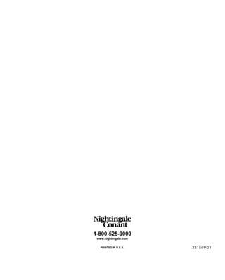 1-800-525-9000
 www.nightingale.com

   PRINTED IN U.S.A.   22150PG1
 