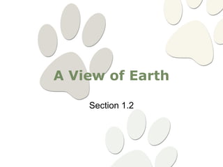 A View of Earth

    Section 1.2
 
