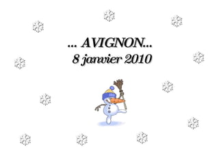 … AVIGNON… 8 janvier 2010 