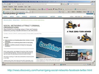 http://news.discovery.com/human/gang-social-networks-facebook-twitter.html   