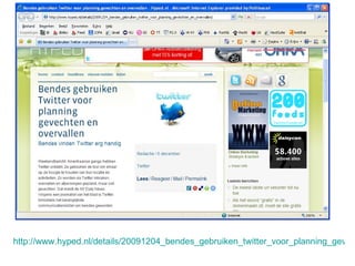 http://www.hyped.nl/details/20091204_bendes_gebruiken_twitter_voor_planning_gevechten_en_overvallen/   