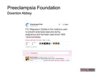 Preeclampsia Foundation
Downton Abbey
 