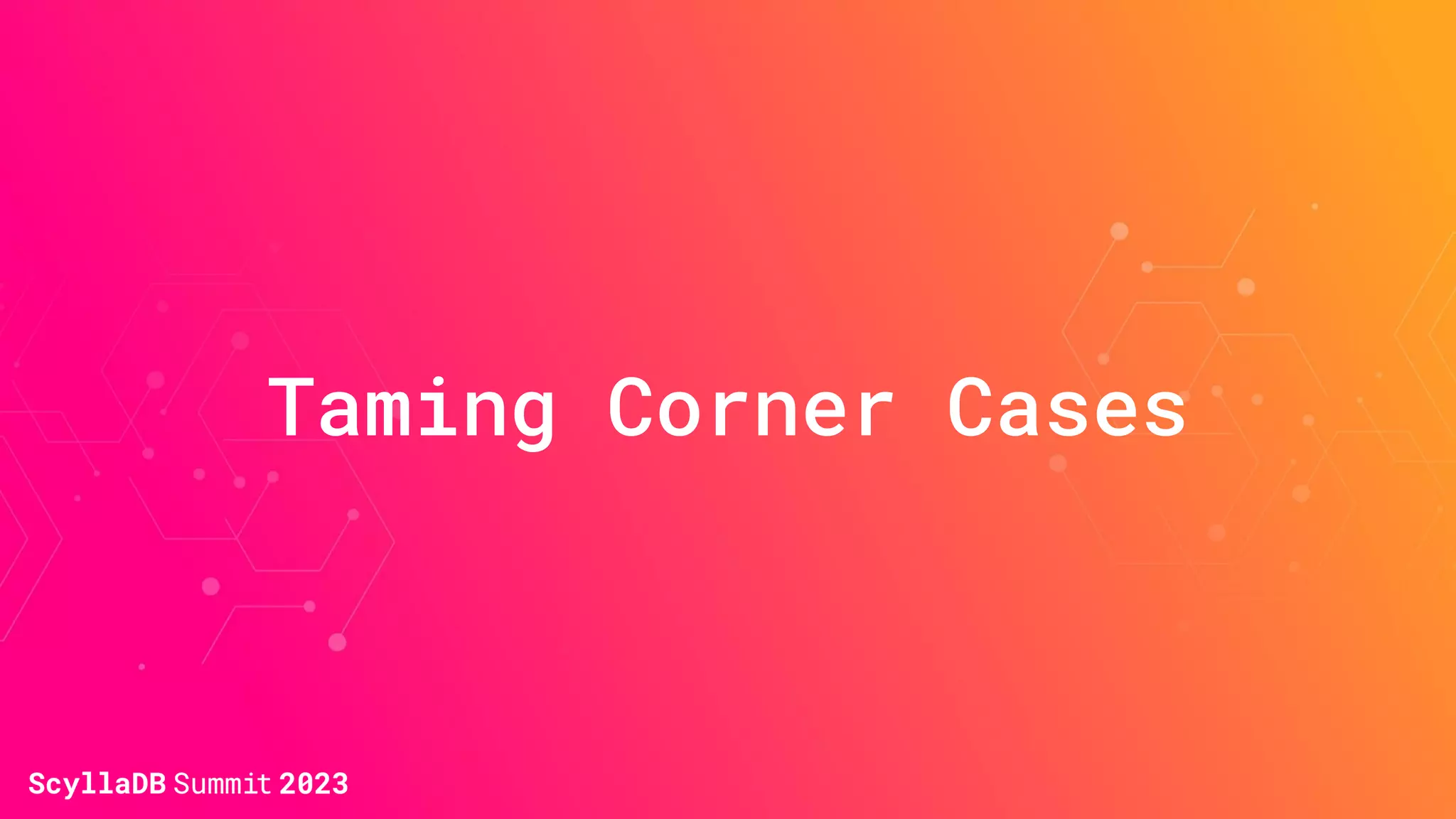 Taming Corner Cases
 
