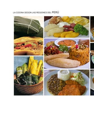 LA COCINA SEGÚN LAS REGIONES DEL PERÚ
 