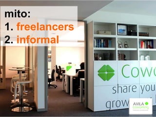 mito:
1. freelancers
2. informal
 