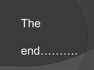 The
end……….
 