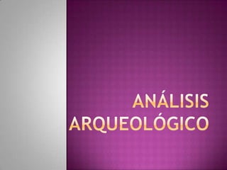 Análisis arqueológico