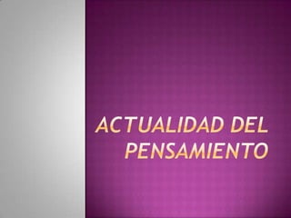 Actualidad del pensamiento