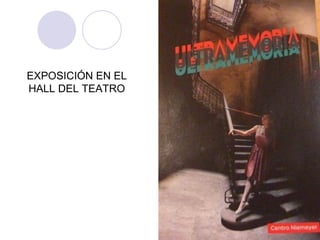 EXPOSICIÓN EN EL
HALL DEL TEATRO
 