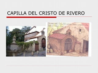 CAPILLA DEL CRISTO DE RIVERO