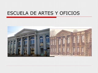 ESCUELA DE ARTES Y OFICIOS