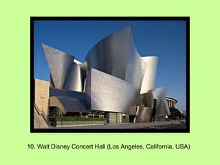 10. Walt Disney Concert Hall (Los Angeles, California, USA) 