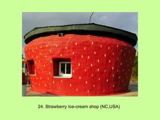24. Strawberry Ice-cream shop (NC,USA) 