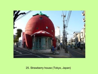 25. Strawberry house (Tokyo, Japan) 
