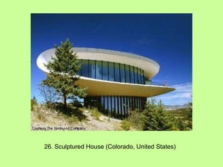 26. Sculptured House (Colorado, United States) 
