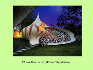 27. Nautilus House (Mexico City, Mexico) 