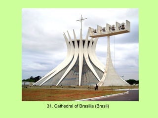 31. Cathedral of Brasilia (Brasil) 