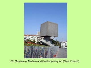 35. Museum of Modern and Contemporary Art (Nice, France) 