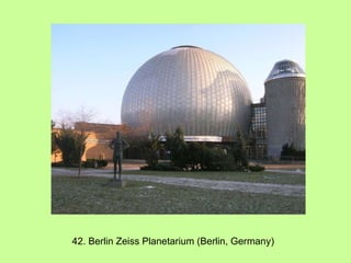 42. Berlin Zeiss Planetarium (Berlin, Germany) 