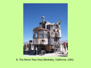 6. The Never Was Haul (Berkeley, California, USA) 