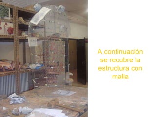 A continuación se recubre la estructura con malla 