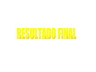 RESULTADO FINAL 