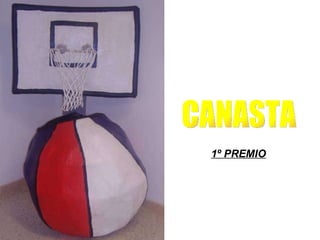 CANASTA 1º PREMIO 