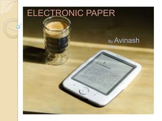 ELECTRONIC PAPER By Avinash Arun 
