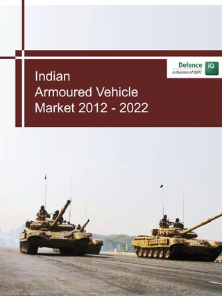 Indian
Armoured Vehicle
Market 2012 - 2022
 