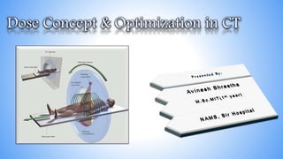 CT radiation dose concepts and radiation dose optimization- Avinesh ...